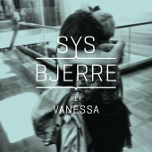Sys Bjerre - Hey Vanessa
