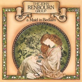 The John Renbourn Group - A Maid In Bedlam (Reissue)