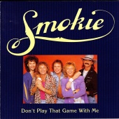 Smokie - Don't Play That Game With Me (Feat. Alan Barton)