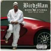 Birdman - Born Stunna (feat. Rick Ross)