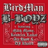 Birdman - B-Boyz (feat. Mack Maine, Kendrick Lamar, Ace Hood, DJ Khaled)