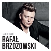 Rafał Brzozowski - Tak Blisko