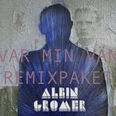Albin Gromer - Var min vän [Remixpaket]