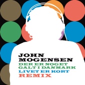 John Mogensen - Der Er Noget Galt I Danmark, Livet Er Kort Remix
