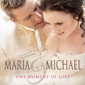 Maria & Michael - One Moment Of Love