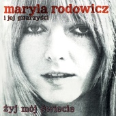 Maryla Rodowicz & Jej Gitarzy?ci - ?yj Mój ?wiecie