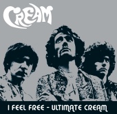 Cream - I Feel Free - Ultimate Cream (UK comm double CD set)