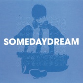 Somedaydream - Somedaydream