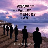Fron Male Voice Choir - Voices of The Valley - Memory Lane