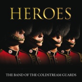 The Coldstream Guards Band - Heroes