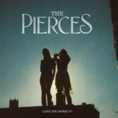 The Pierces - Love You More [EP]