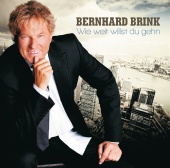 Bernhard Brink - Wie weit willst du gehn