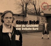Ostbahn-Kurti & Die Chefpartie - Günter Brödl über die Geschichte vom Ostbahn-Kurti [frisch gemastert]