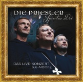 Die Priester - Spiritus Dei - Das Live-Konzert aus Altötting [Live]