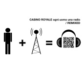 Casino Royale - Ogni Uomo Una Radio Remixed