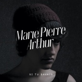 Marie Pierre Arthur - Si Tu Savais