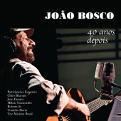 João Bosco - 40 Anos Depois [Live]