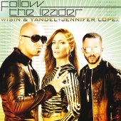 Wisin & Yandel - Follow The Leader (feat. Jennifer Lopez)