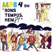 MPB4 - Bons Tempos, Hein?!