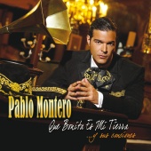 Pablo Montero - Que Bonita Es Mi Tierra... Y Sus Canciones