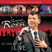 Semino Rossi - Die Liebe bleibt (Live)