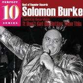 Solomon Burke - It Don't Get No Better Than This: Essential Recordings
