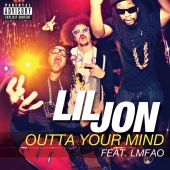 Lil Jon - Outta Your Mind (feat. LMFAO)