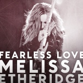 Melissa Etheridge - Fearless Love [International Version]