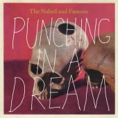 The Naked And Famous - Punching In A Dream