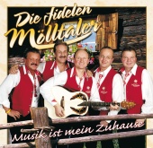 Die Fidelen Mölltaler - Musik ist mein Zuhause