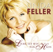 Linda Feller - Liebe ist wie ein Haus