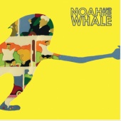Noah And The Whale - 2 Bodies 1 Heart
