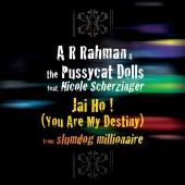A. R. Rahman & The Pussycat Dolls - Jai Ho! (You Are My Destiny) (feat. Nicole Scherzinger)