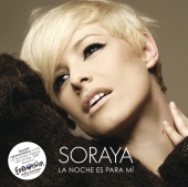 Soraya - La Noche Es Para Mí [International Version]
