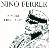 Nino Ferrer - Concert Chez Harry Vol 10
