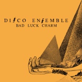 Disco Ensemble - Bad Luck Charm