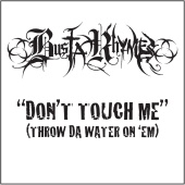 Busta Rhymes - Don't Touch Me (Throw Da Water On 'Em)
