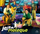 Jeito Moleque - Ao Vivo Na Amazônia - Jeito Moleque - Áudio Das 7 Faixas Exclusivas Do DVD