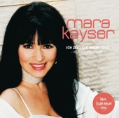 Mara Kayser - Ich zeig dir meine Welt (Die größten Erfolge)
