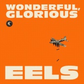 EELS - Wonderful, Glorious (Deluxe Version)