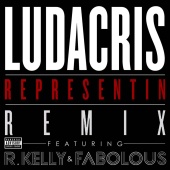 Ludacris - Representin (feat. R. Kelly, Fabolous) [Remix Explicit Version]