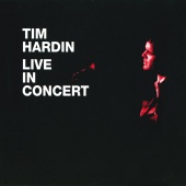 Tim Hardin - Live In Concert [Expanded Edition]