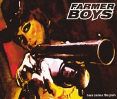 Farmer Boys - Here Comes The Pain