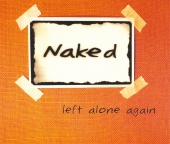 Naked - Left Alone Again