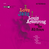 Louis Armstrong And The All-Stars - I Love Jazz