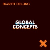 Robert DeLong - Global Concepts EP