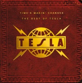 Tesla - Time's Makin' Changes: The Best Of Tesla