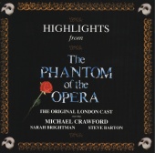 Andrew Lloyd Webber & "The Phantom Of The Opera" Original London Cast - Highlights From The Phantom Of The Opera