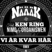 Näääk - Vi Är Kvar Här (feat. Ken Ring, Nimo, Organismen) [Remix]