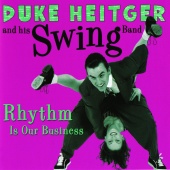 Duke Heitger & His Swing Band - Rhythm Is Our Business